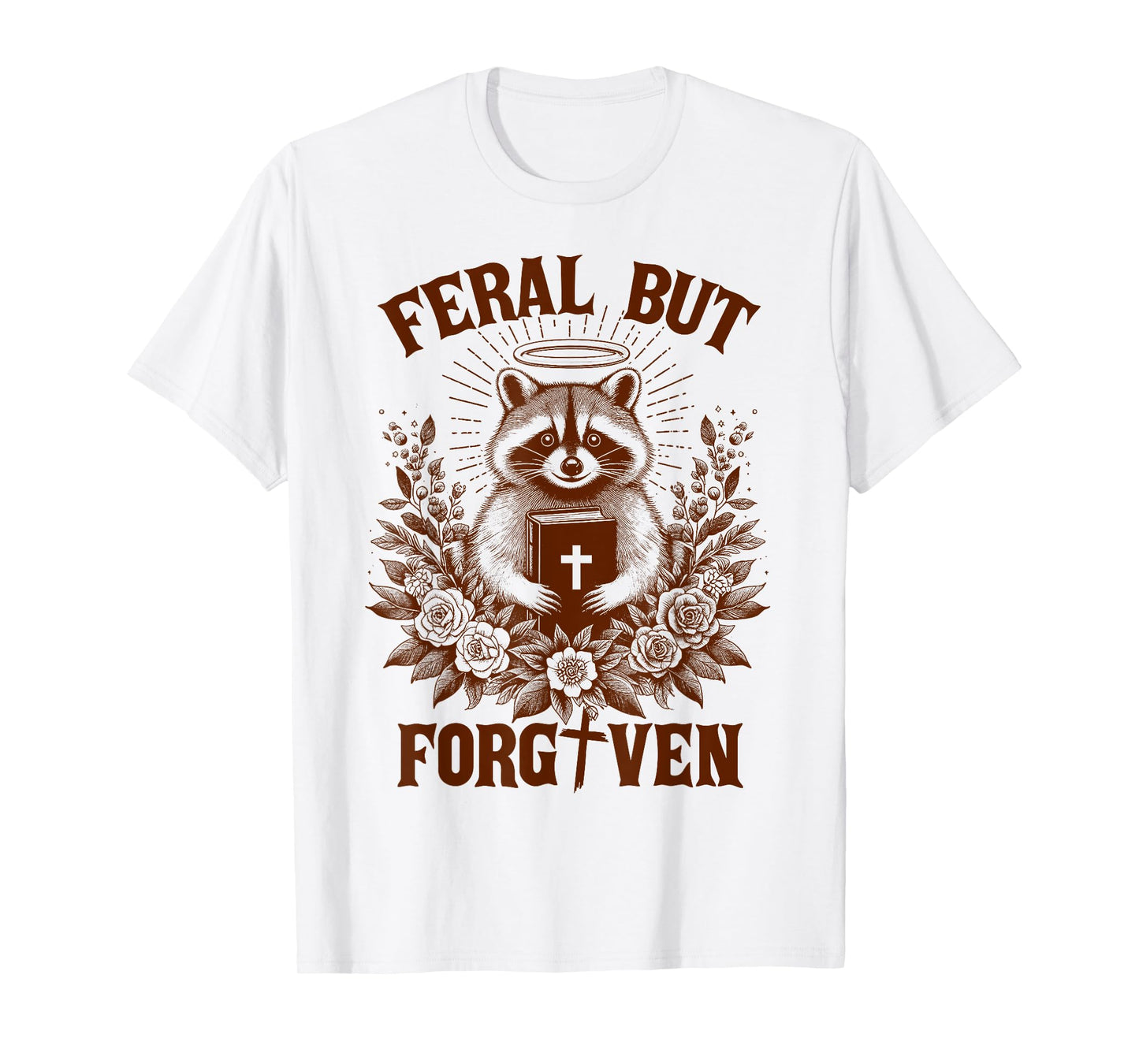 Christian Faith Racoon Jesus God Lover Feral But Forgiven T-Shirt