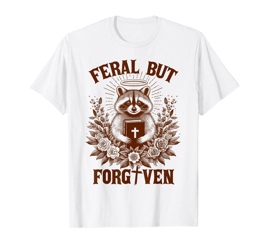 Christian Faith Racoon Jesus God Lover Feral But Forgiven T-Shirt