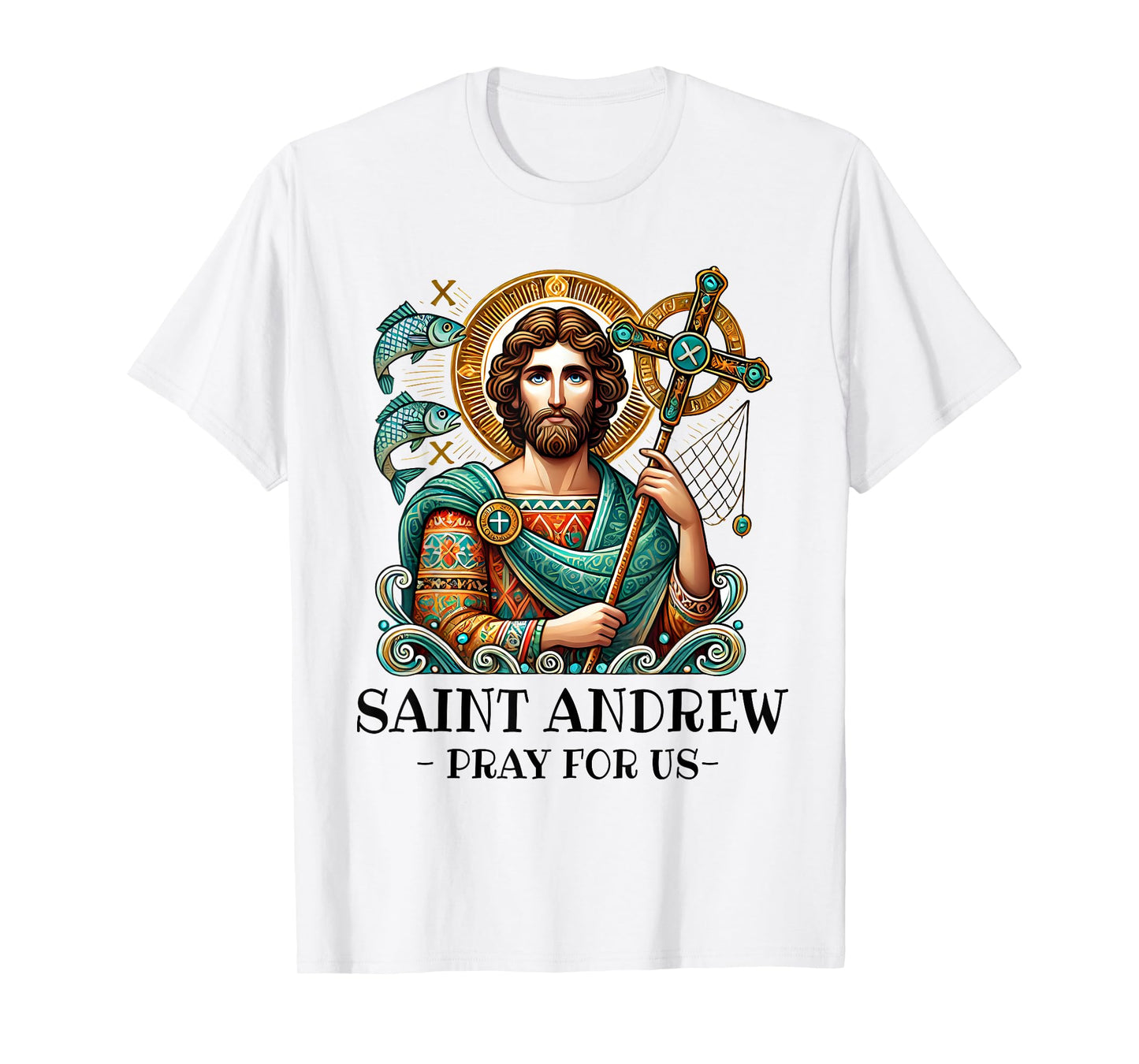St Andrew Fishing Patron Saint of Fisherman Catholic Saint T-Shirt