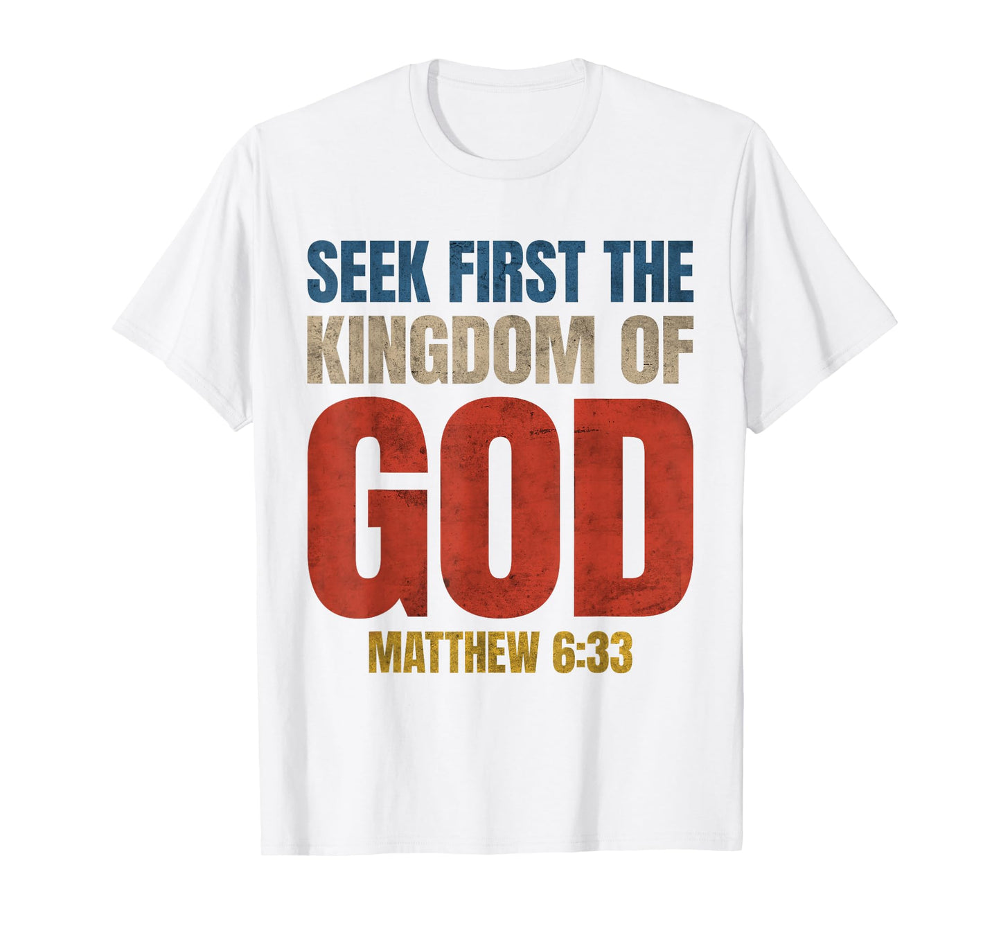 Bible Verse Seek First The Kingdom of GOD Christian T-Shirt
