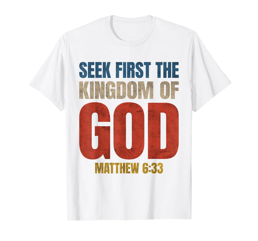 Bible Verse Seek First The Kingdom of GOD Christian T-Shirt