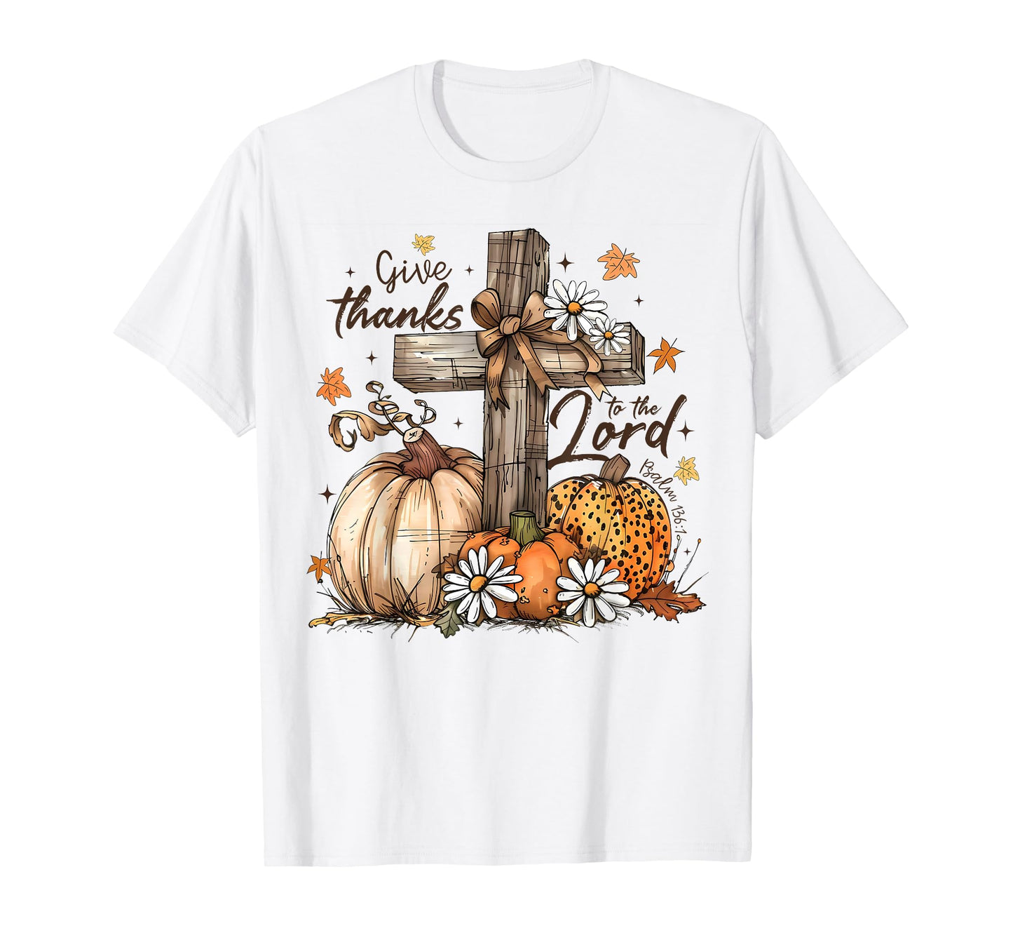 Give Thanks To The Lord Jesus Thanksgiving Autumn Christian T-Shirt