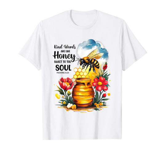 Kind Words are Like Honey Sweet to The Soul Christians T-Shirt