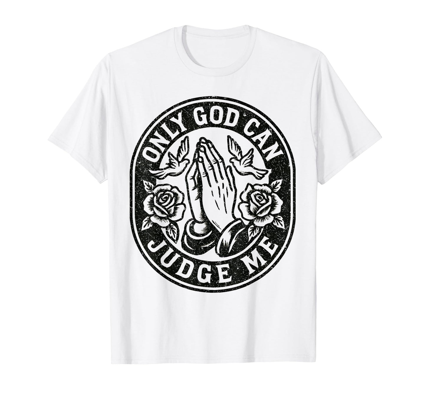 Only God Can Judge Me Prayer Hands Doves Chicano Tattoo T-Shirt