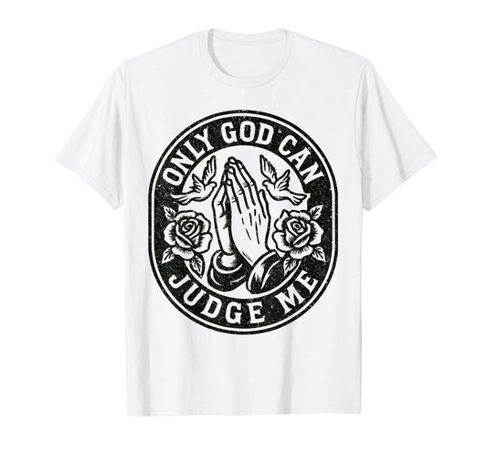 Only God Can Judge Me Prayer Hands Doves Chicano Tattoo T-Shirt