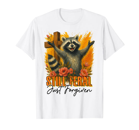 Christian Racoon Jesus Religious Still A Feral Just Forgiven T-Shirt