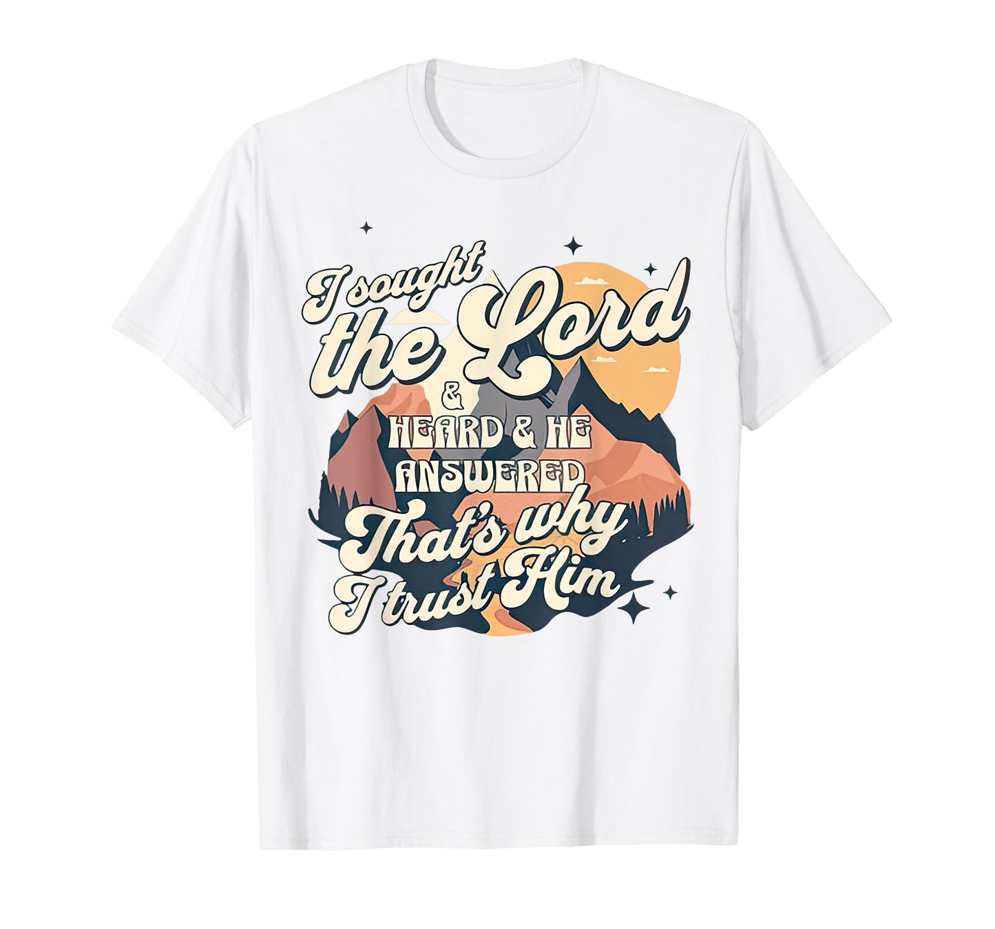 Religious I sought the Lord and He heard T-Shirt