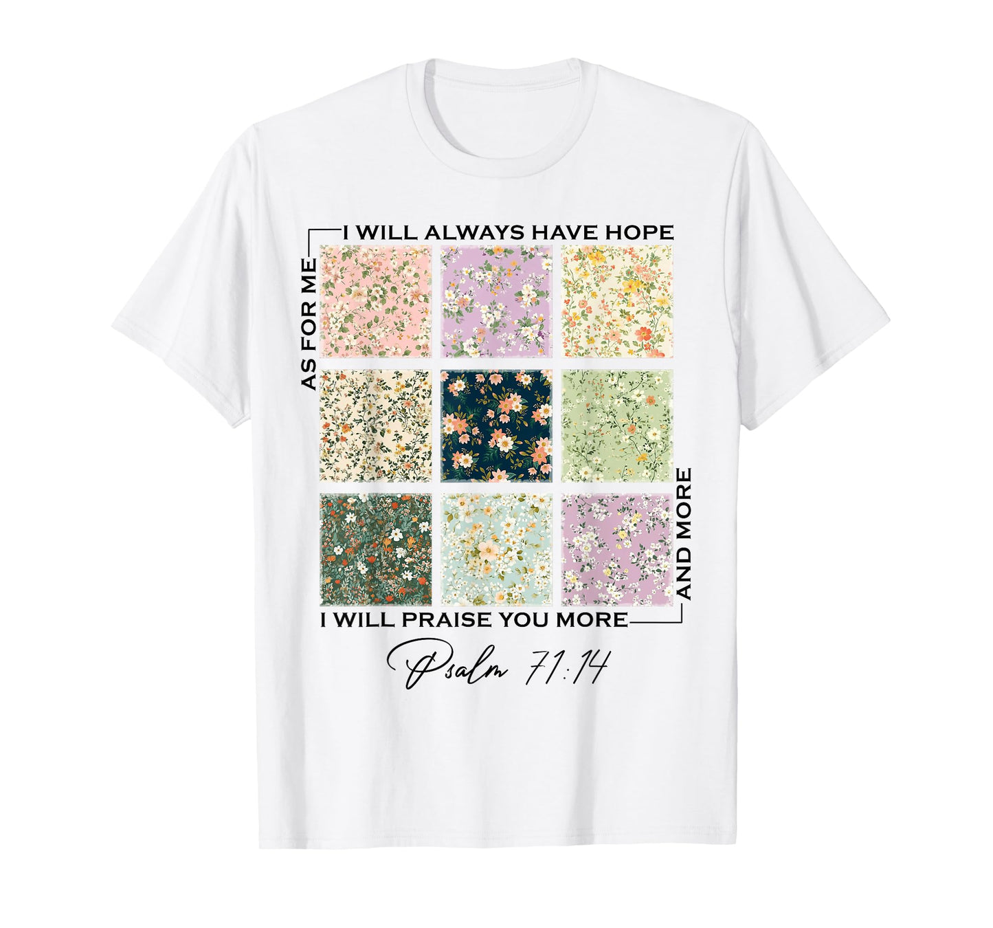 I-Will Praise You More And More Bible Verse Floral Jesus T-Shirt