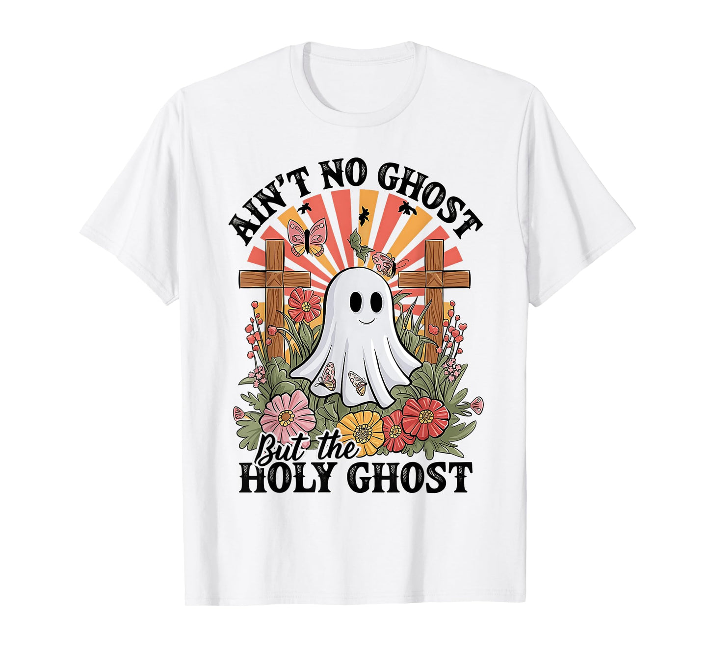 Ain't No Ghost Like The Holy Ghost Funny Christian Halloween T-Shirt