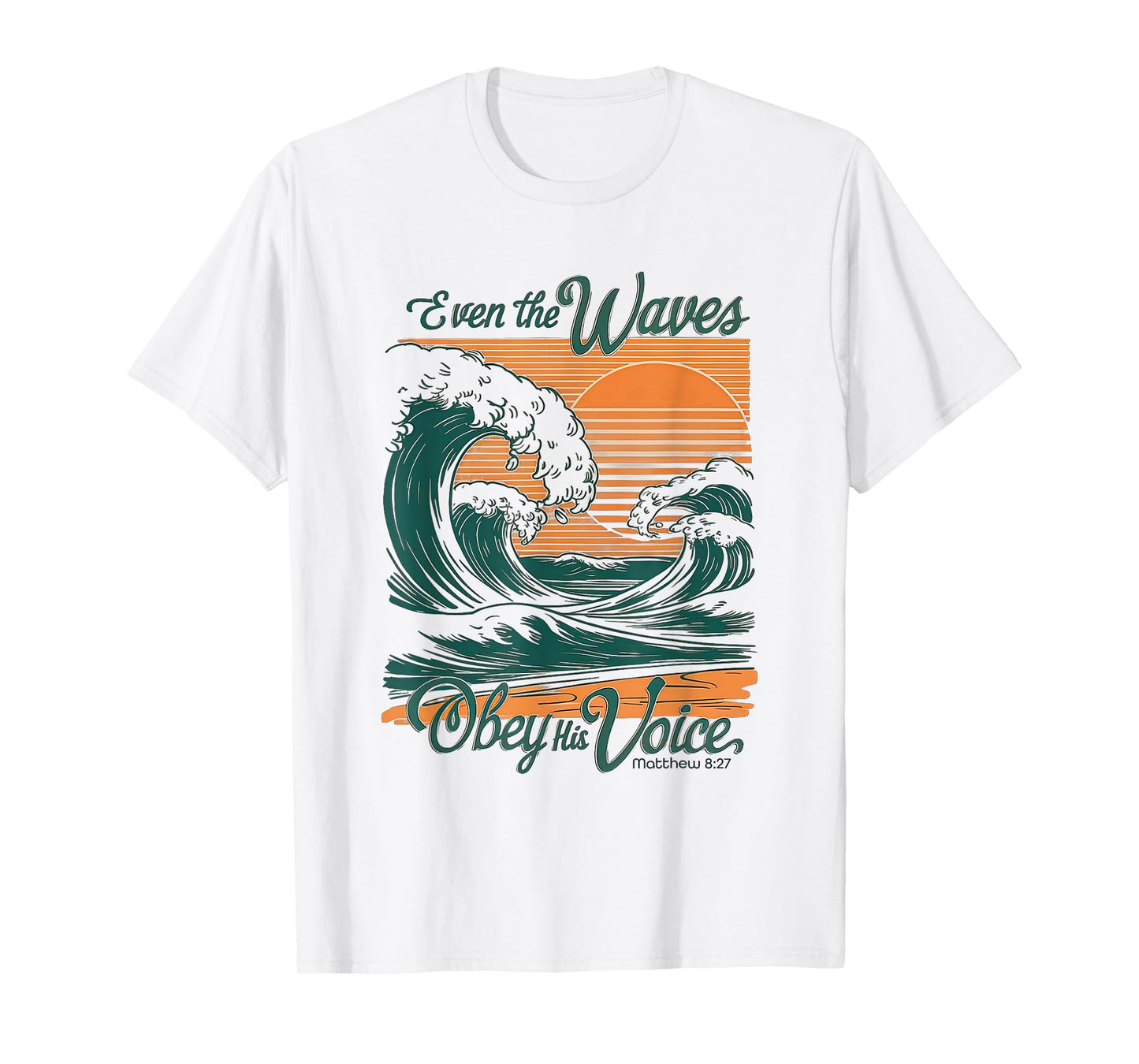 Even the Waves Obey His Voice Christian Bible Verse Surfing T-Shirt