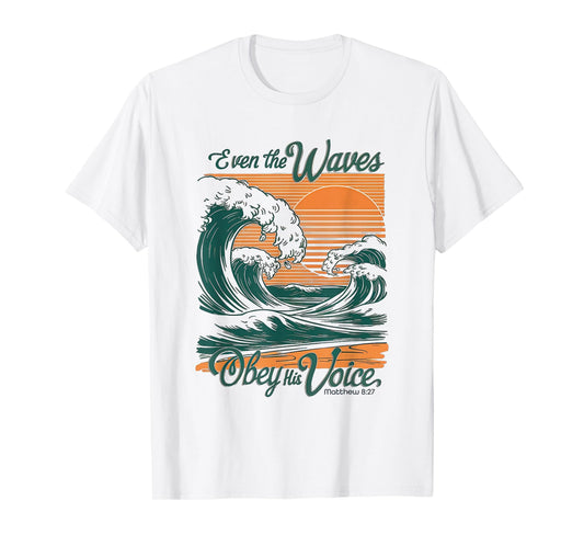 Even the Waves Obey His Voice Christian Bible Verse Surfing T-Shirt
