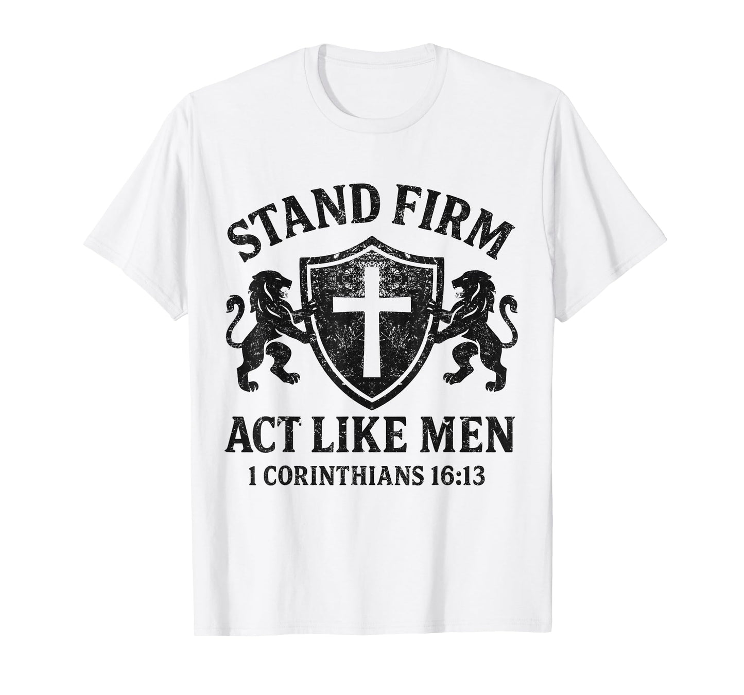 Stand Firm and Act Like Men Lion Shield Family Crest T-Shirt