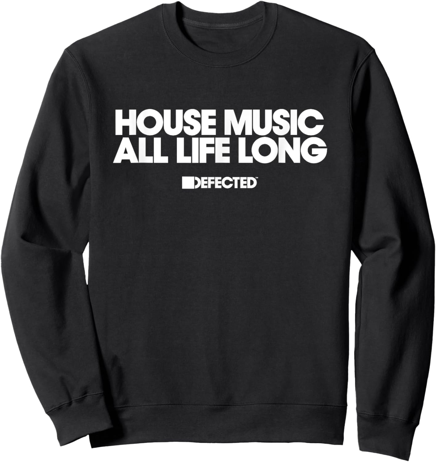 Defected House Music All Life Long Two Line White Print Sweatshirt - Sweatshirt | Black