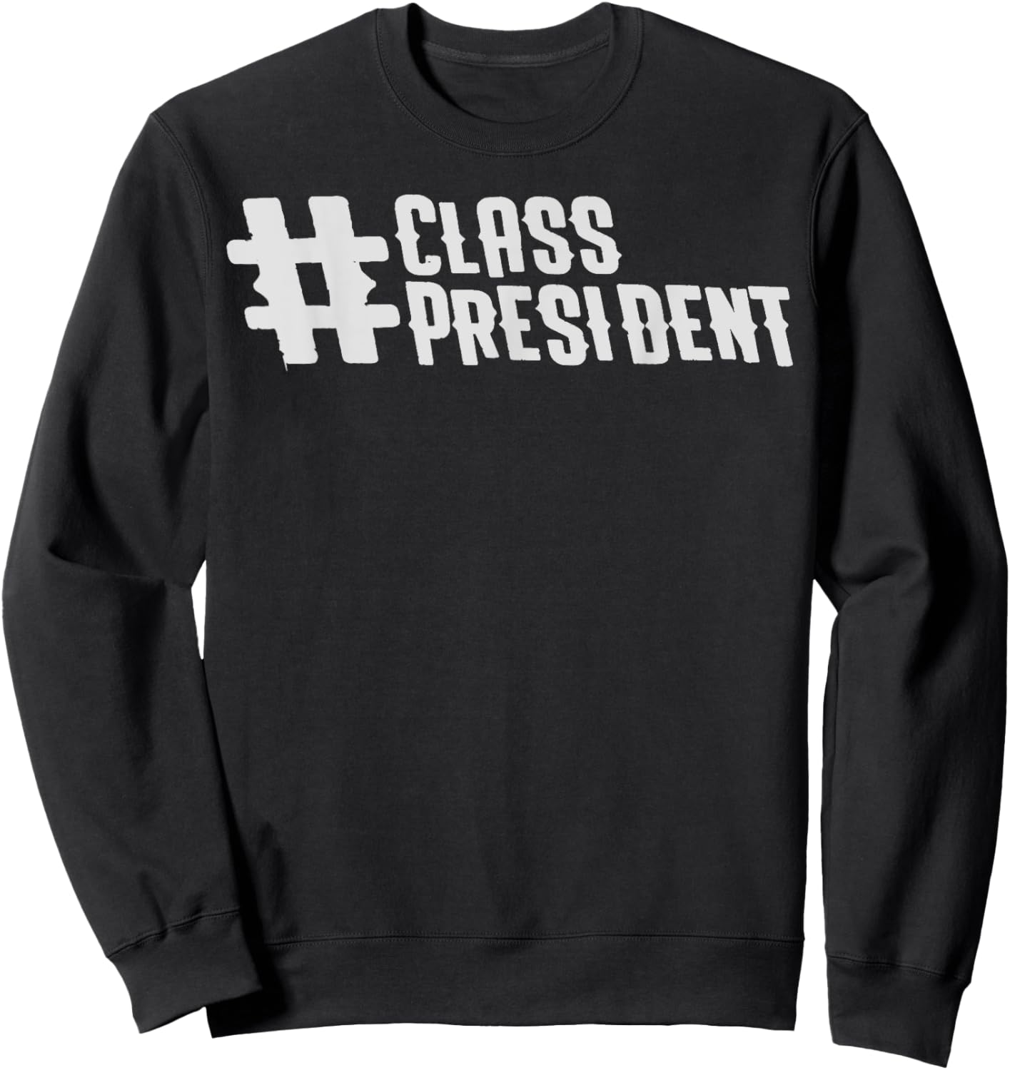 Class President Vote Me School Student Council Sweatshirt - Sweatshirt | Black
