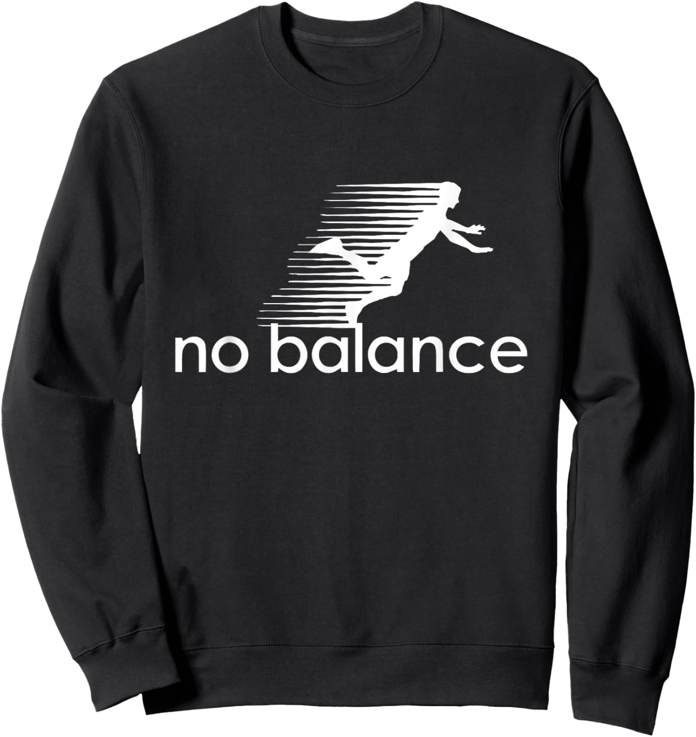 No Balance - Funny Parody Design for Sports and Humor Sweatshirt - Sweatshirt | Black