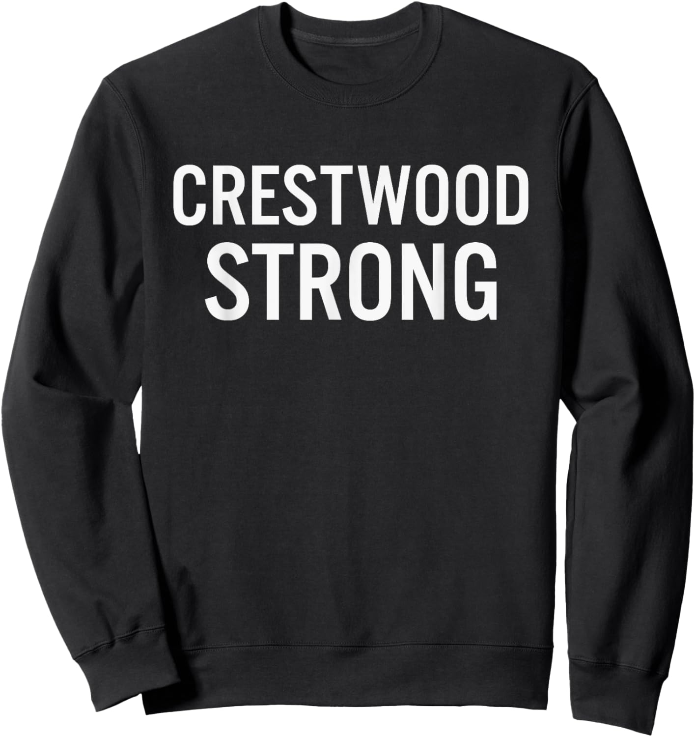 Crestwood High School Strong Sweatshirt - Sweatshirt | Black