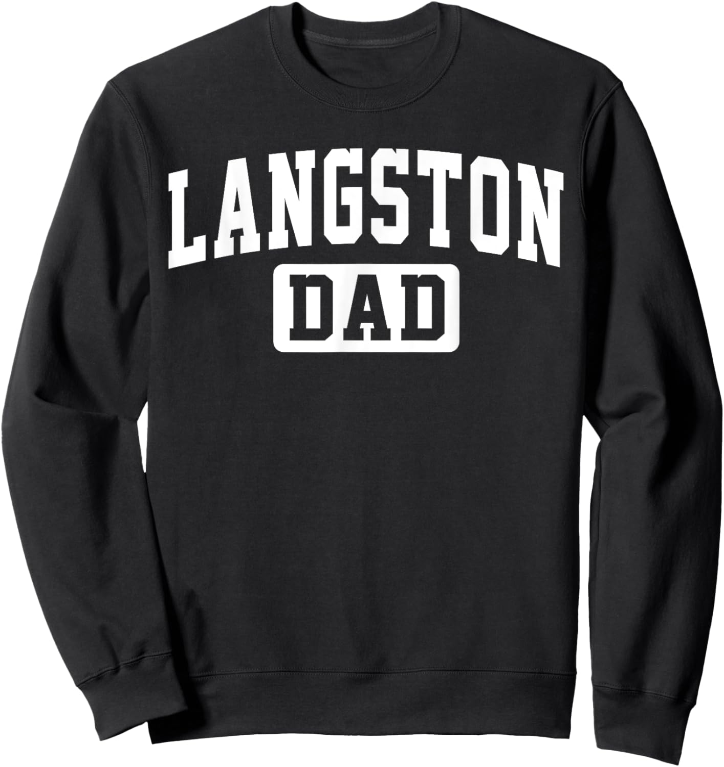 Langston University Dad Father Arch Vintage Family Men Women Sweatshirt - Sweatshirt | Black
