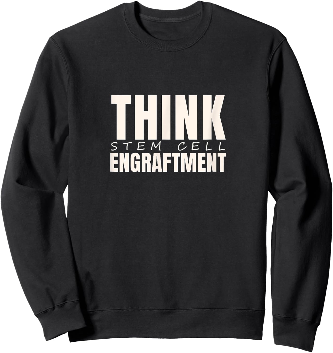 Stem Cell Transplant Cancer Survivor Tops & Accessories Sweatshirt - Sweatshirt | Black