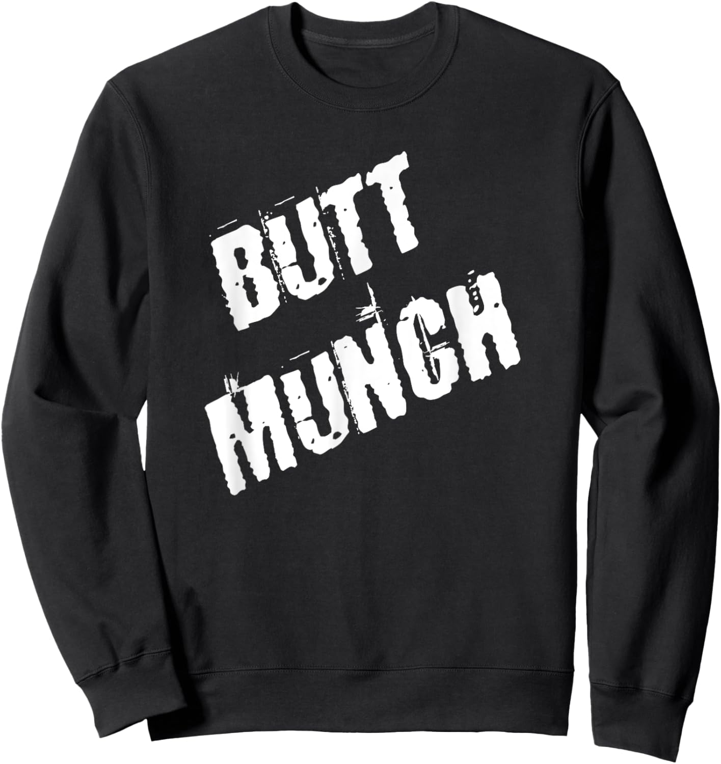 Butt Munch Funny Sweatshirt - Sweatshirt | Black