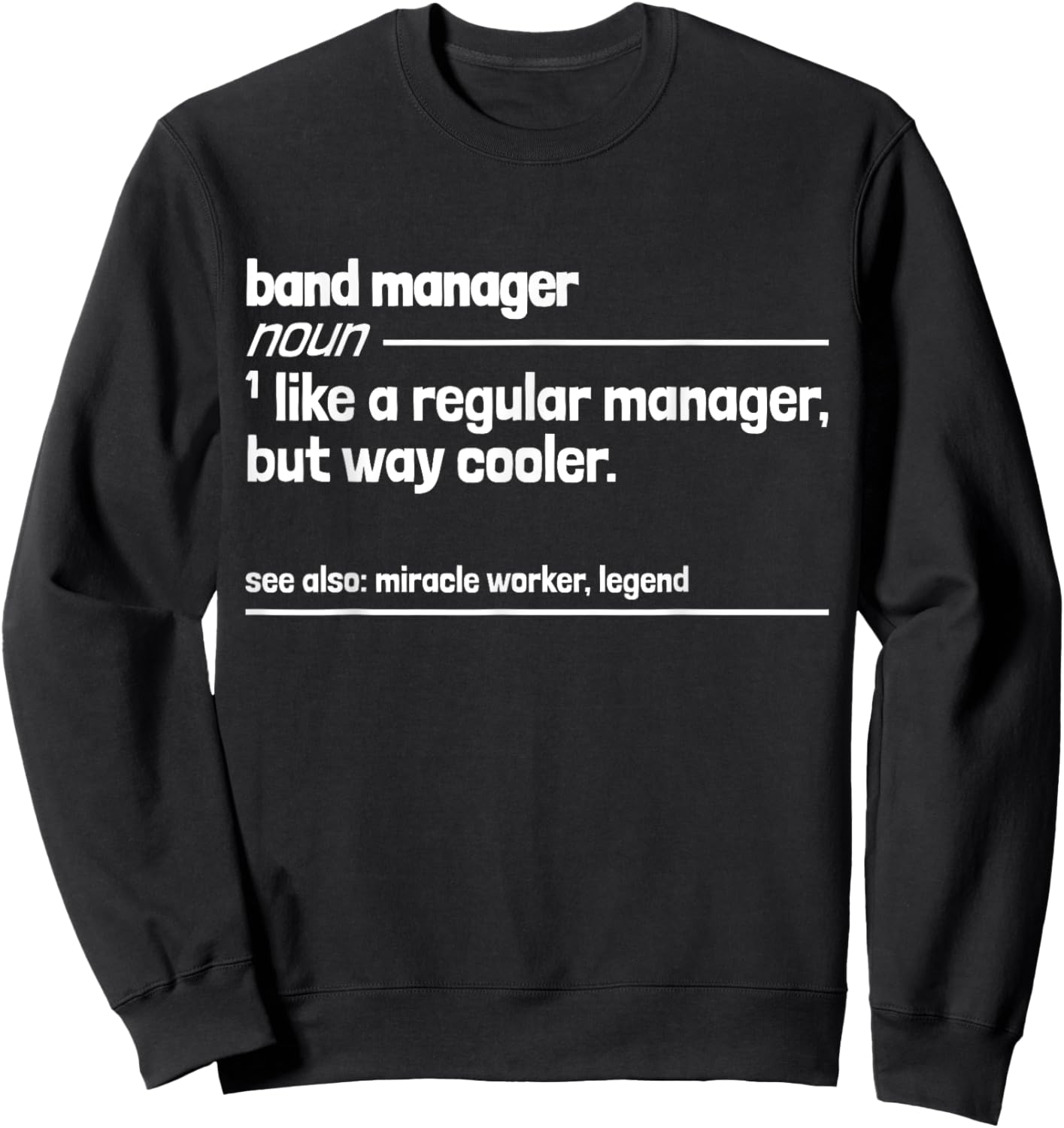 Band Manager Like Regular But Way Cooler Funny Sweatshirt - Sweatshirt | Black