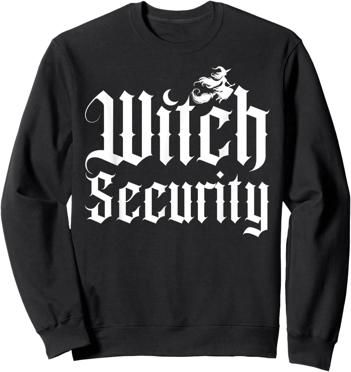 Witch Security Funny Halloween Costume Man Dad Big brother Sweatshirt - Sweatshirt | Black
