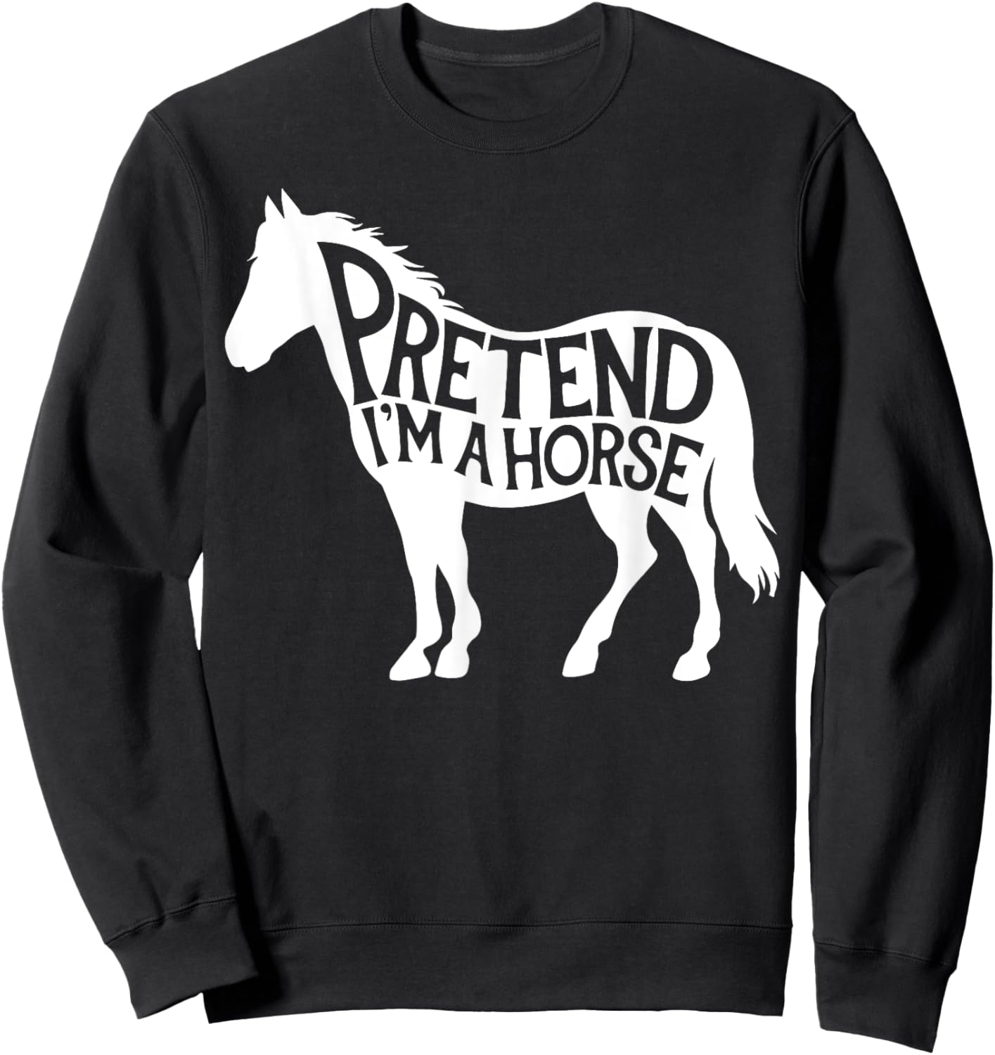 Fun Group Easy Adult Halloween Costumes Pretend I'm A Horse Sweatshirt - Sweatshirt | Black