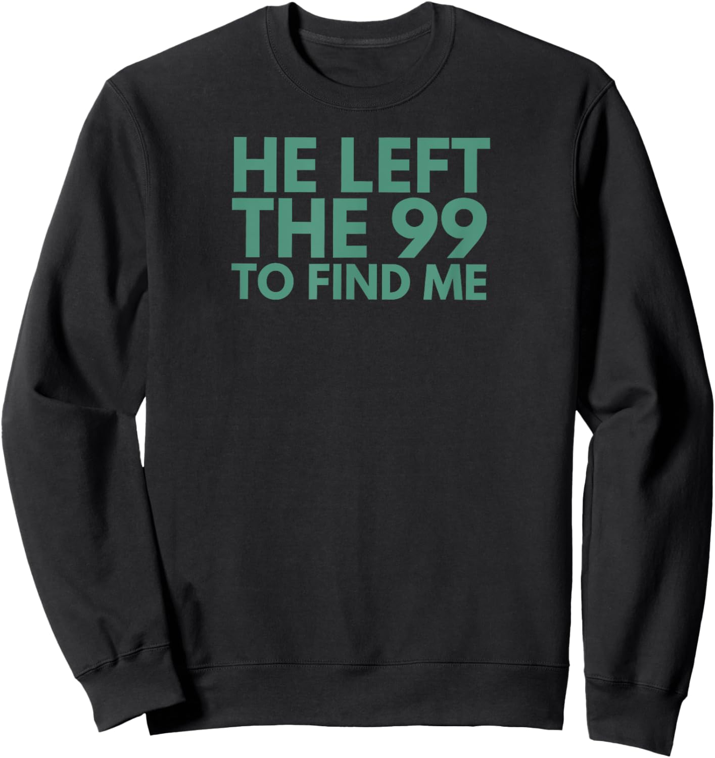 Christian Jesus Religious Apparel He Left The 99 To Find Me Sweatshirt - Sweatshirt | Black