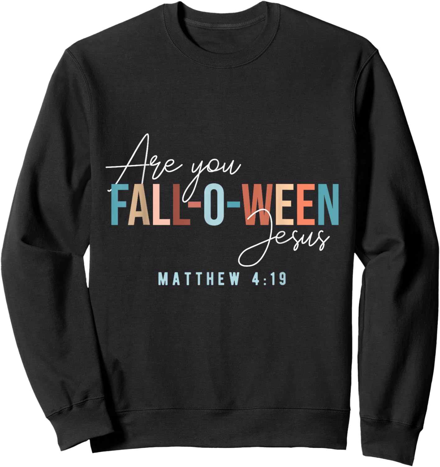 Fall-Inspired - Are You Fall-O-Ween Jesus Sweatshirt - Sweatshirt | Black