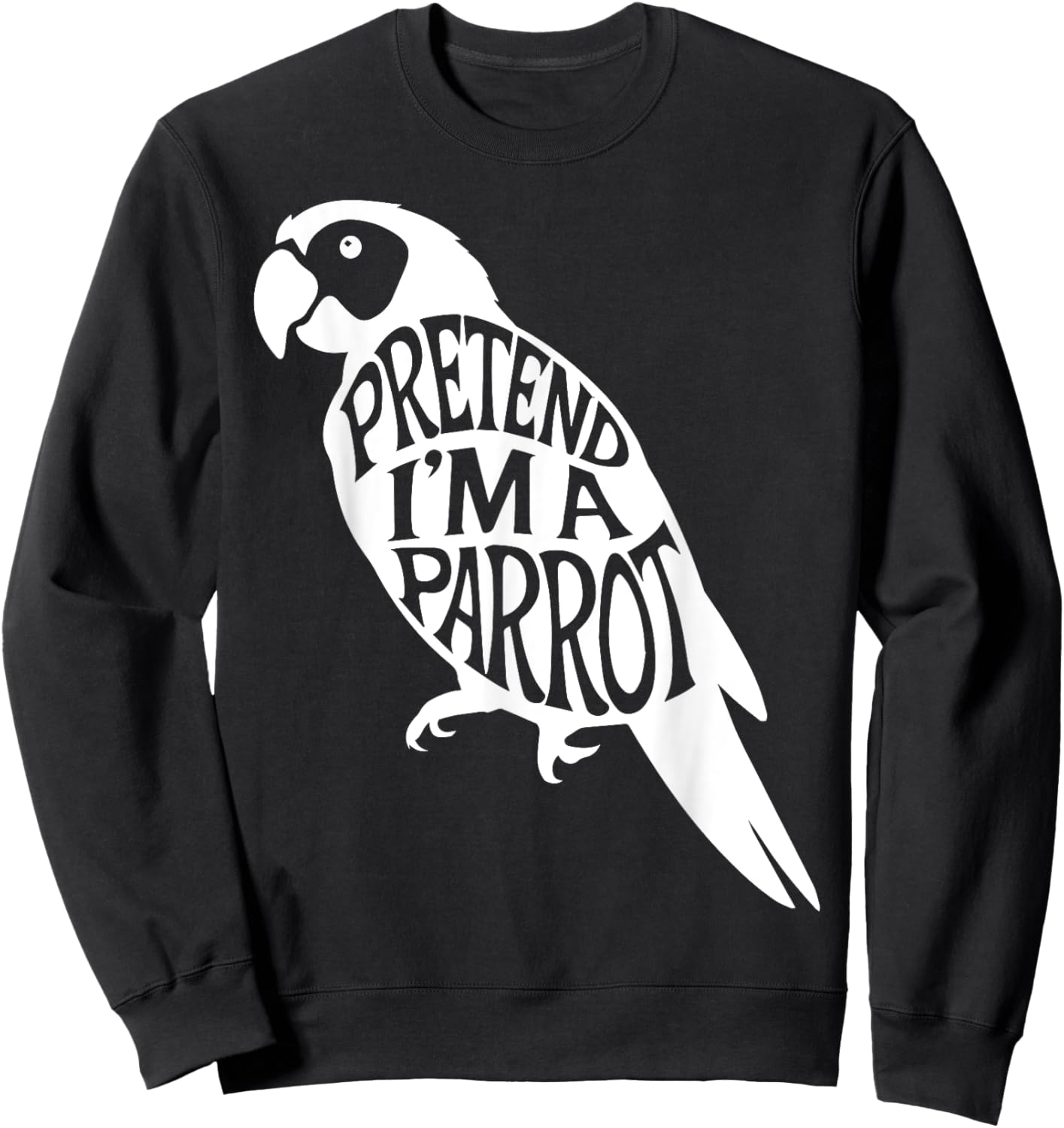 Group Easy Adult Halloween Costumes Pretend I'm A Parrot Sweatshirt - Sweatshirt | Black