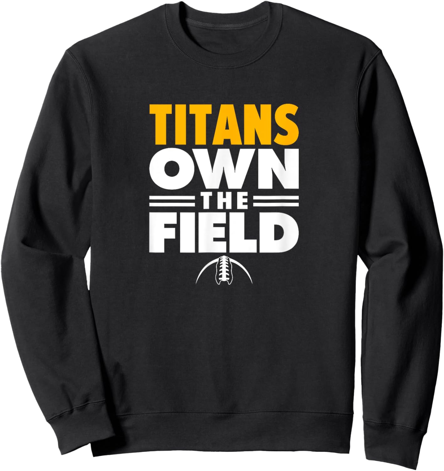 Ottawa-Glandorf Titans Own the Field Sweatshirt - Sweatshirt | Black