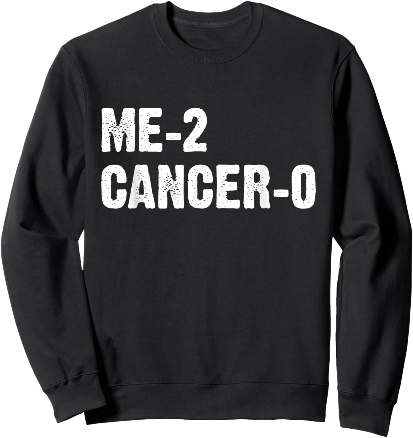 Cancer Survivor Me 2 Cancer 0 Beat Cancer Twice Sweatshirt - Sweatshirt | Black