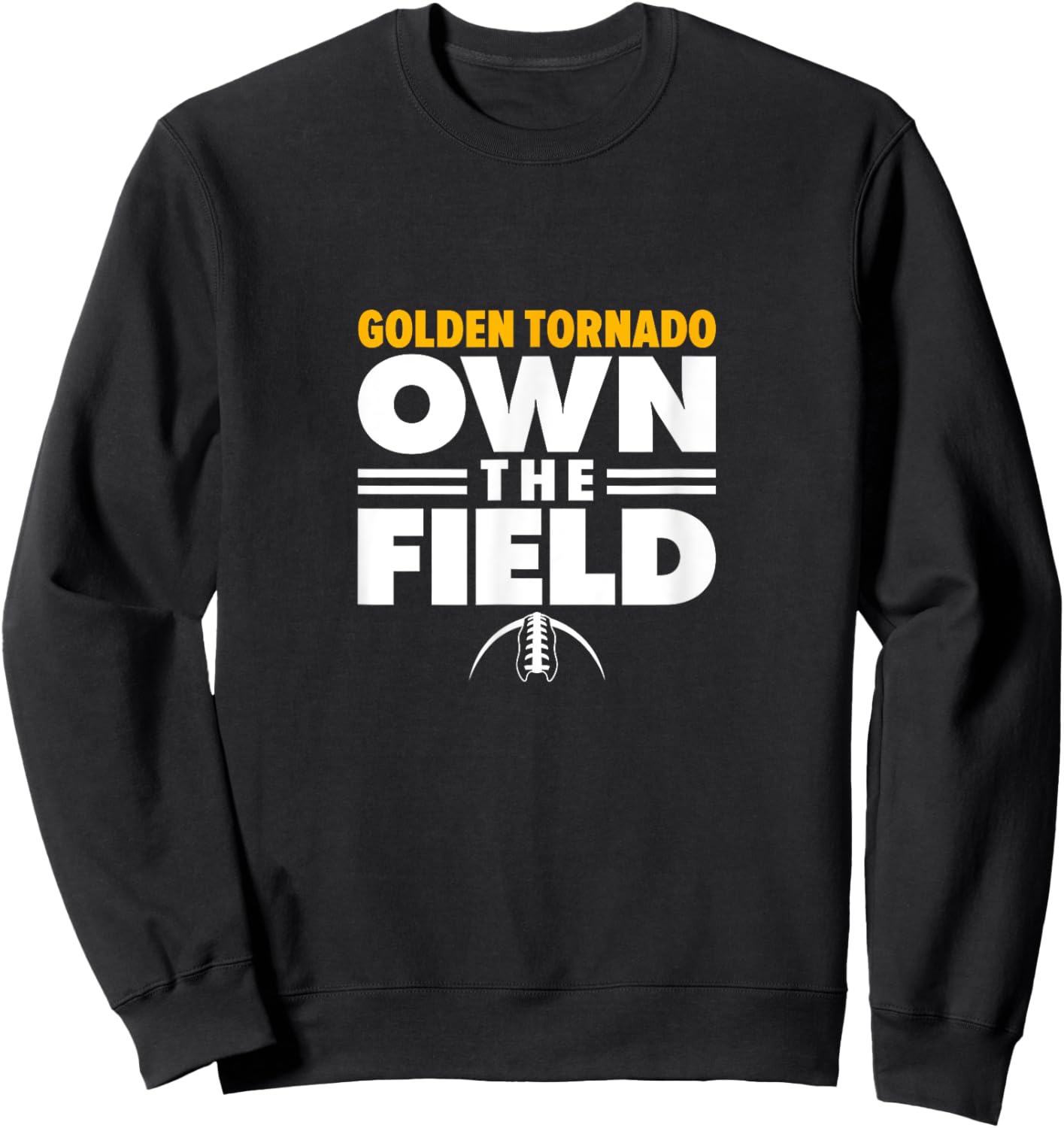 Haynesville Golden Tornado Own the Field Sweatshirt - Sweatshirt | Black