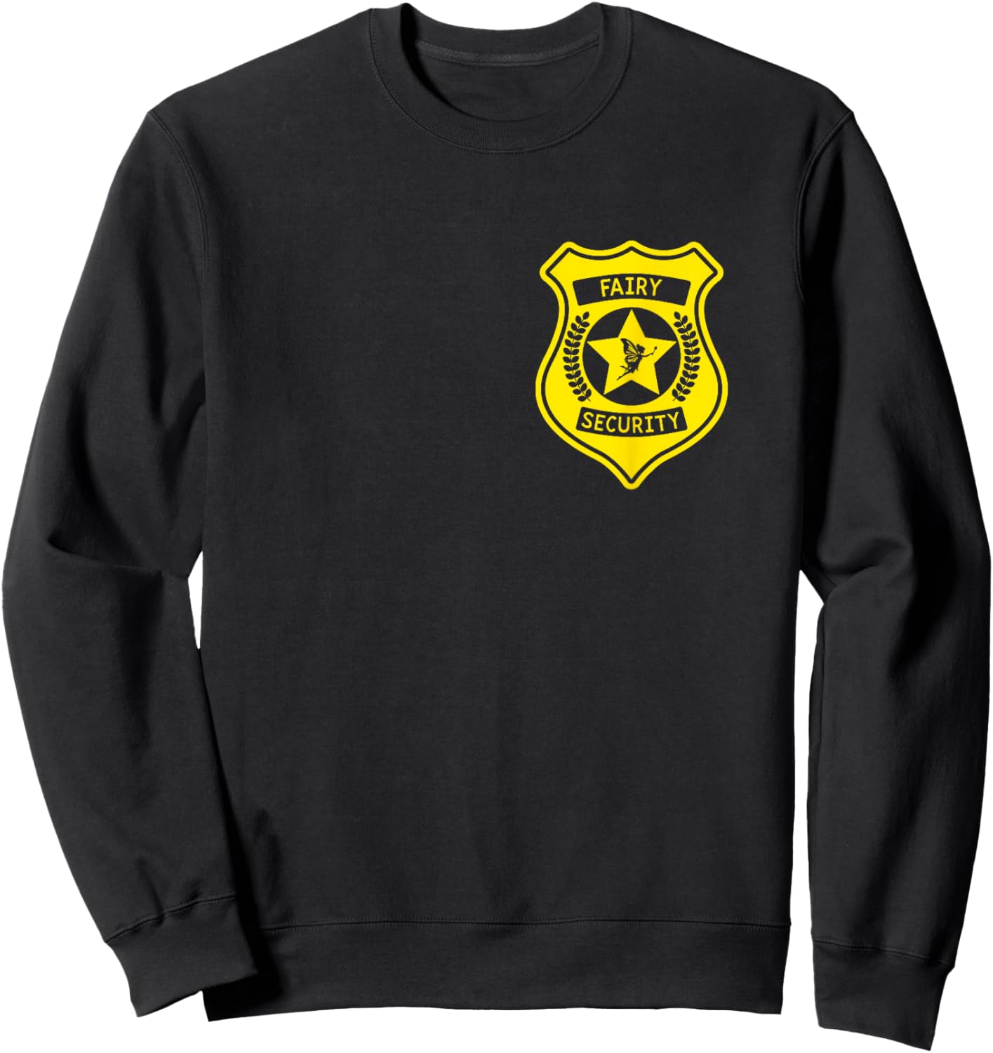 Fairy Security Badge Halloween Costume For Dad Sweatshirt - Sweatshirt | Black