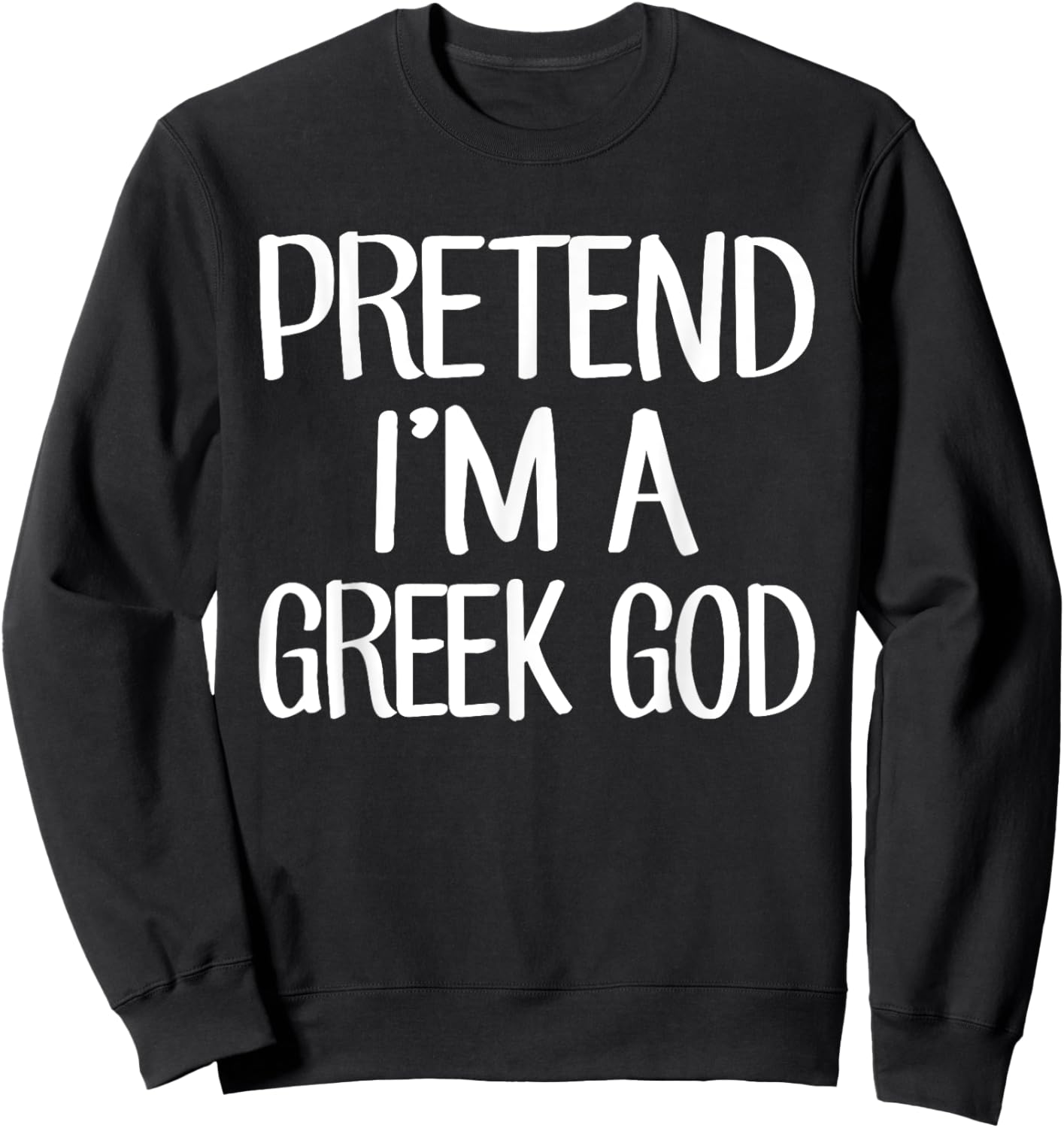 Pretend I'm A Greek God Costume Family Lazy Easy Halloween Sweatshirt - Sweatshirt | Black