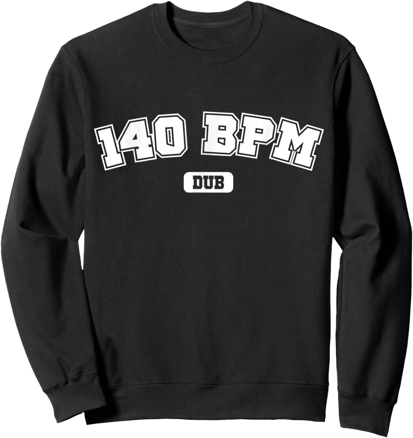 Dubstep Design | Dubstep 140 BPM Sweatshirt - Sweatshirt | Black