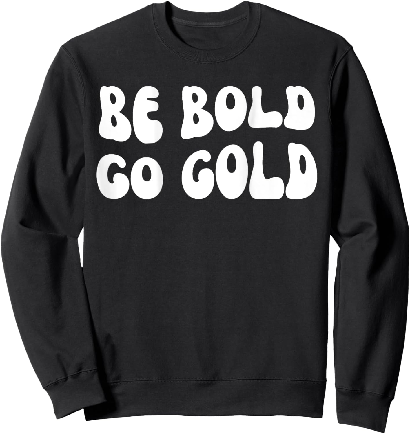 Be Bold Go Gold - Childhood Cancer Awareness BACKSIDE Sweatshirt - Sweatshirt | Black
