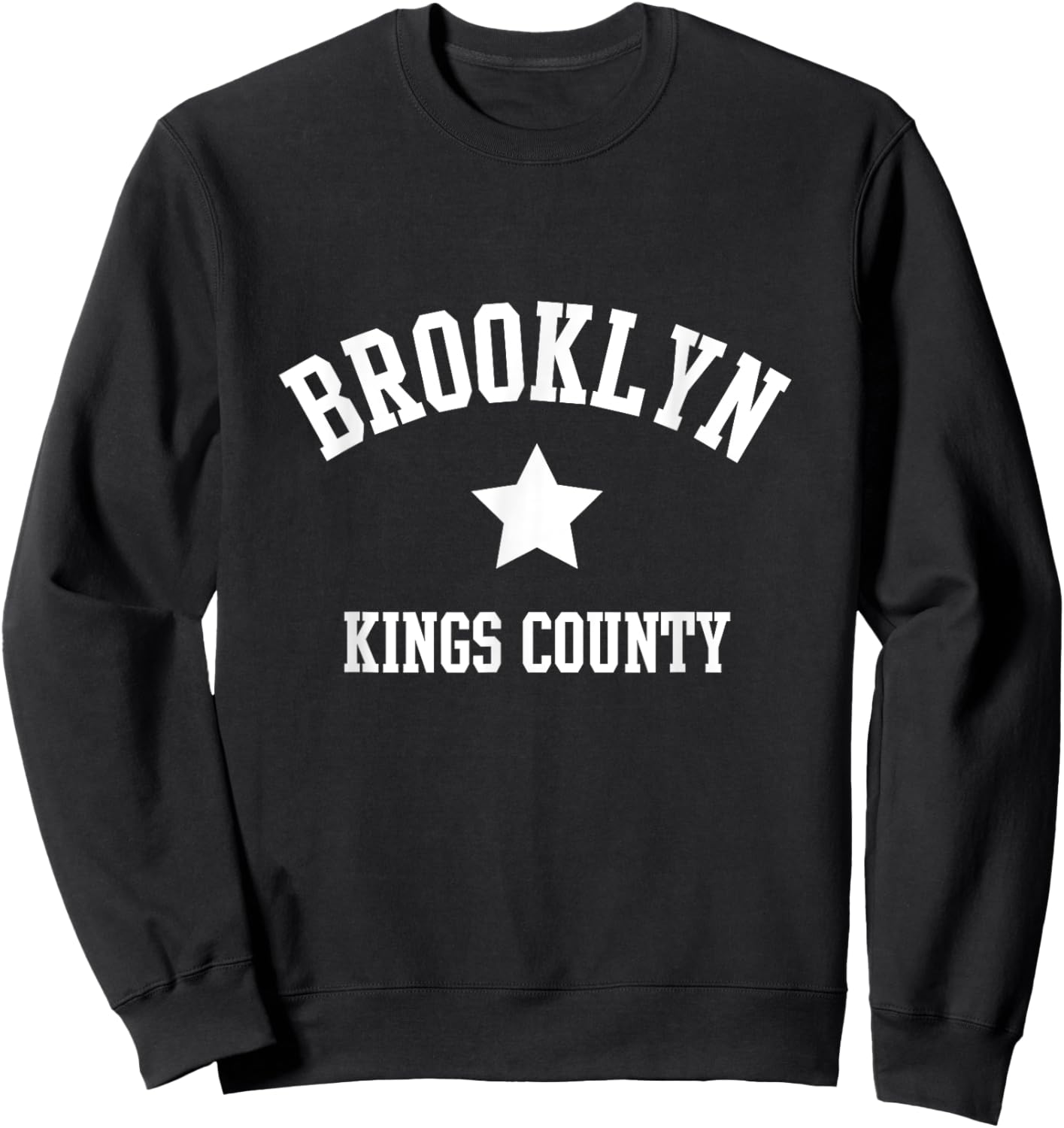 Brooklyn Kings County NY New York Coolest borough Sweatshirt - Sweatshirt | Black