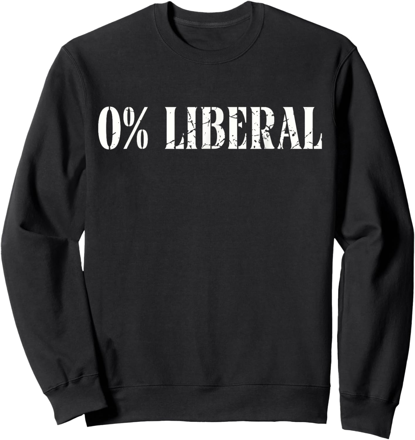 Funny Conservative Republican 0% Liberal Political Humor Sweatshirt - Sweatshirt | Black
