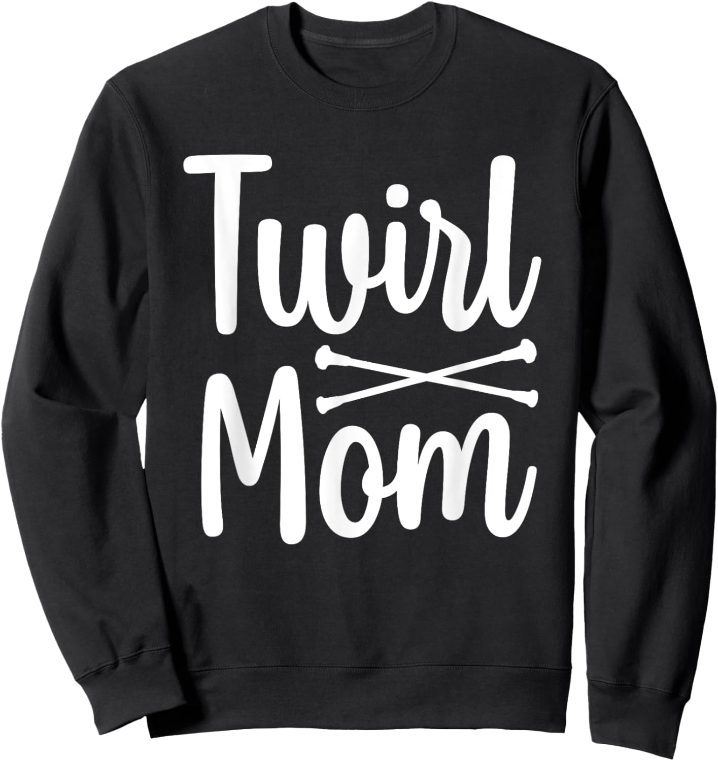 Cute Twirling Design Mom Twirler Baton Twirling Sweatshirt - Sweatshirt | Black