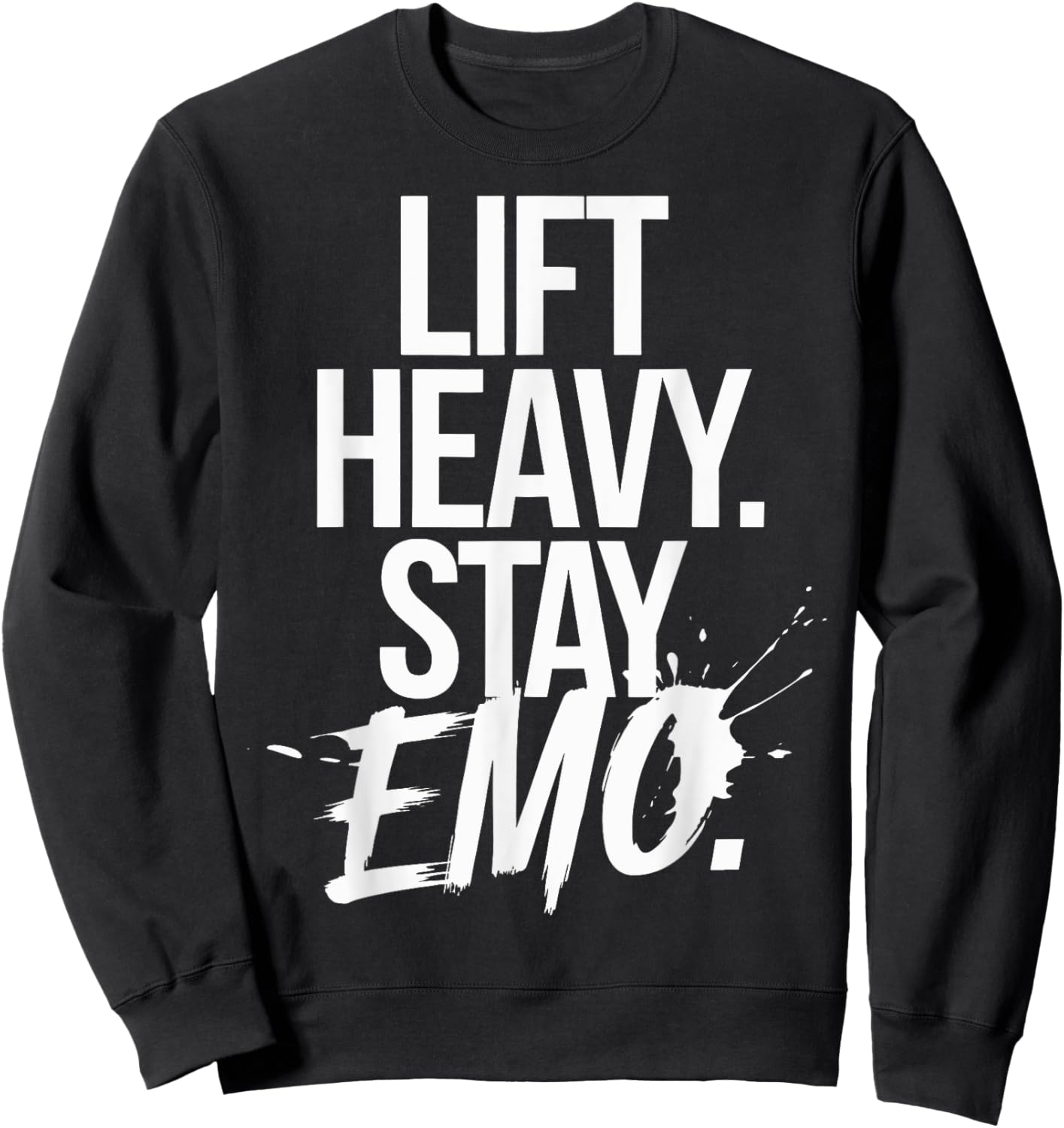 Lift Heavy Stay Emo Sweatshirt - Sweatshirt | Black