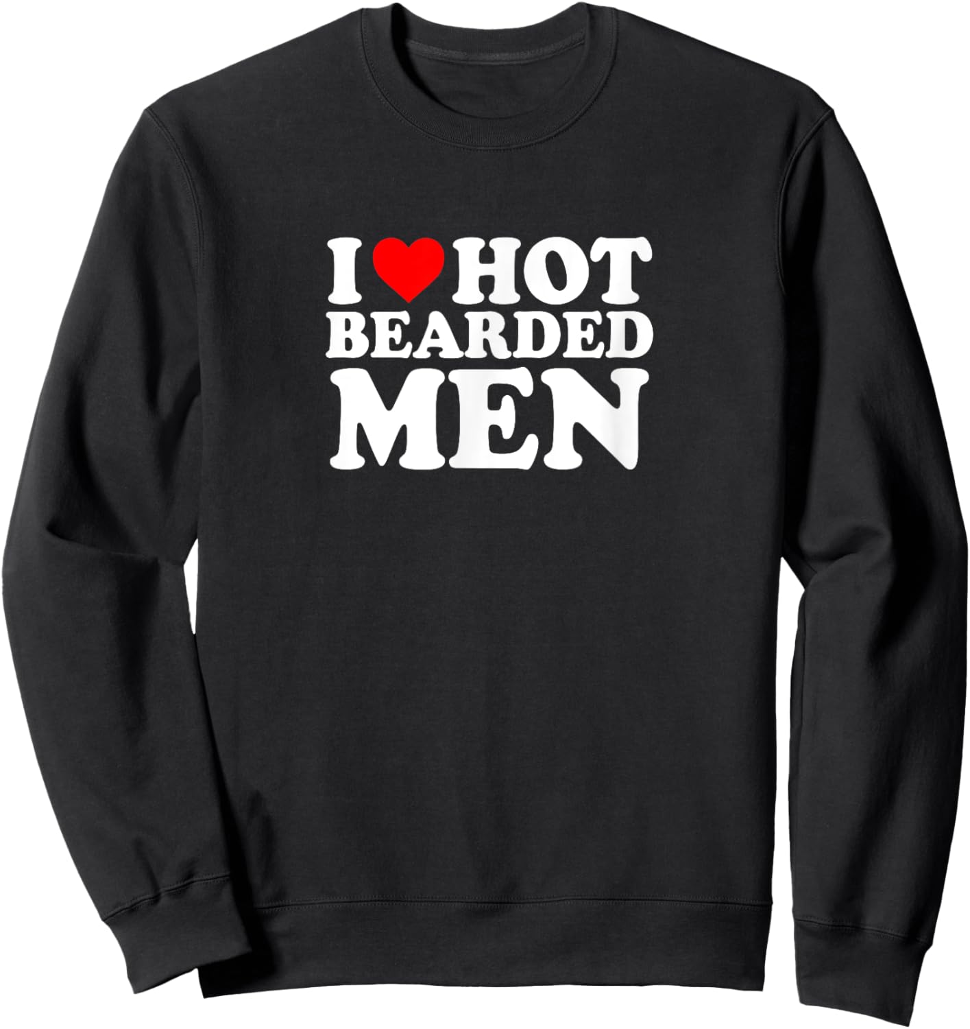 I Love Heart My Hot Bearded Men Cute Funny Simple Sweatshirt - Sweatshirt | Black