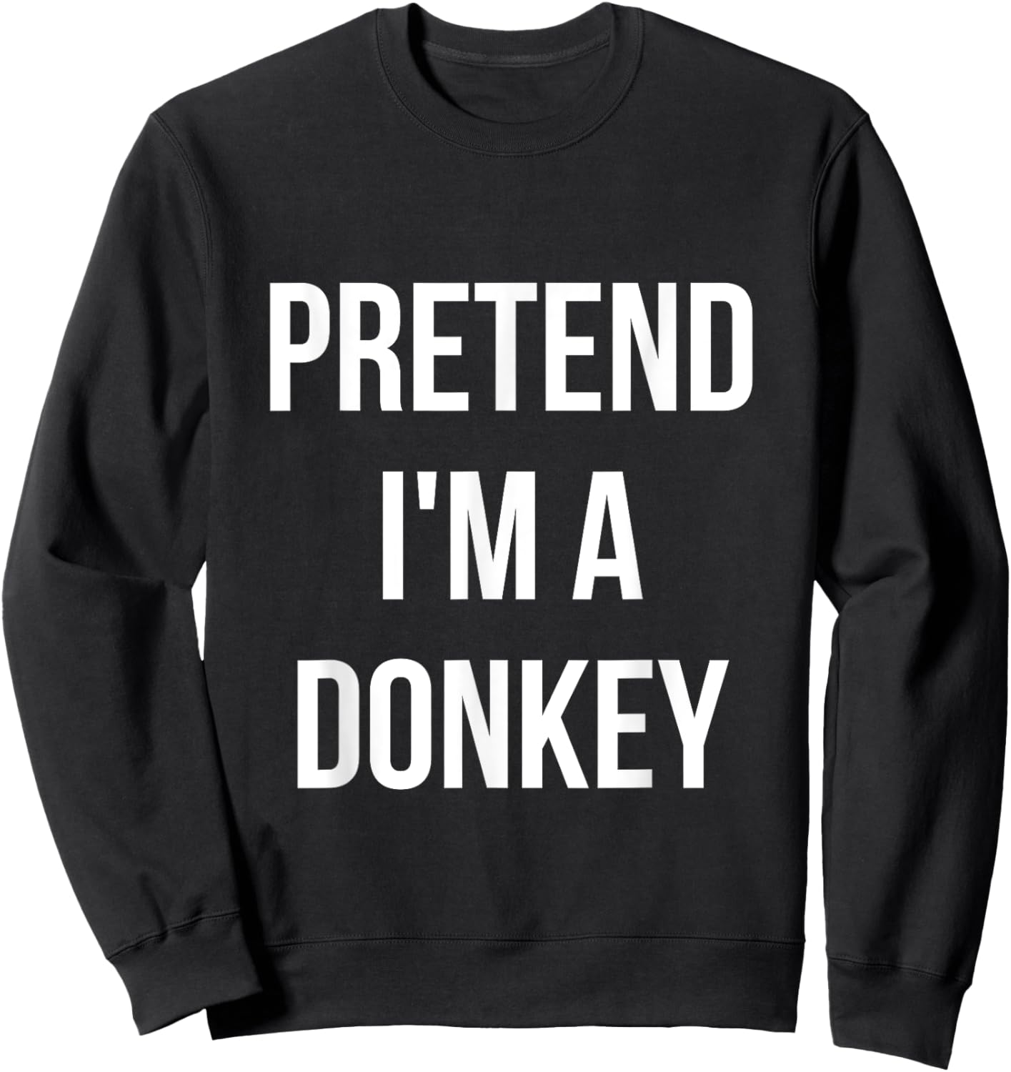 Pretend I'm a Donkey Shirt Adult Costume Halloween Grey Sweatshirt - Sweatshirt | Black