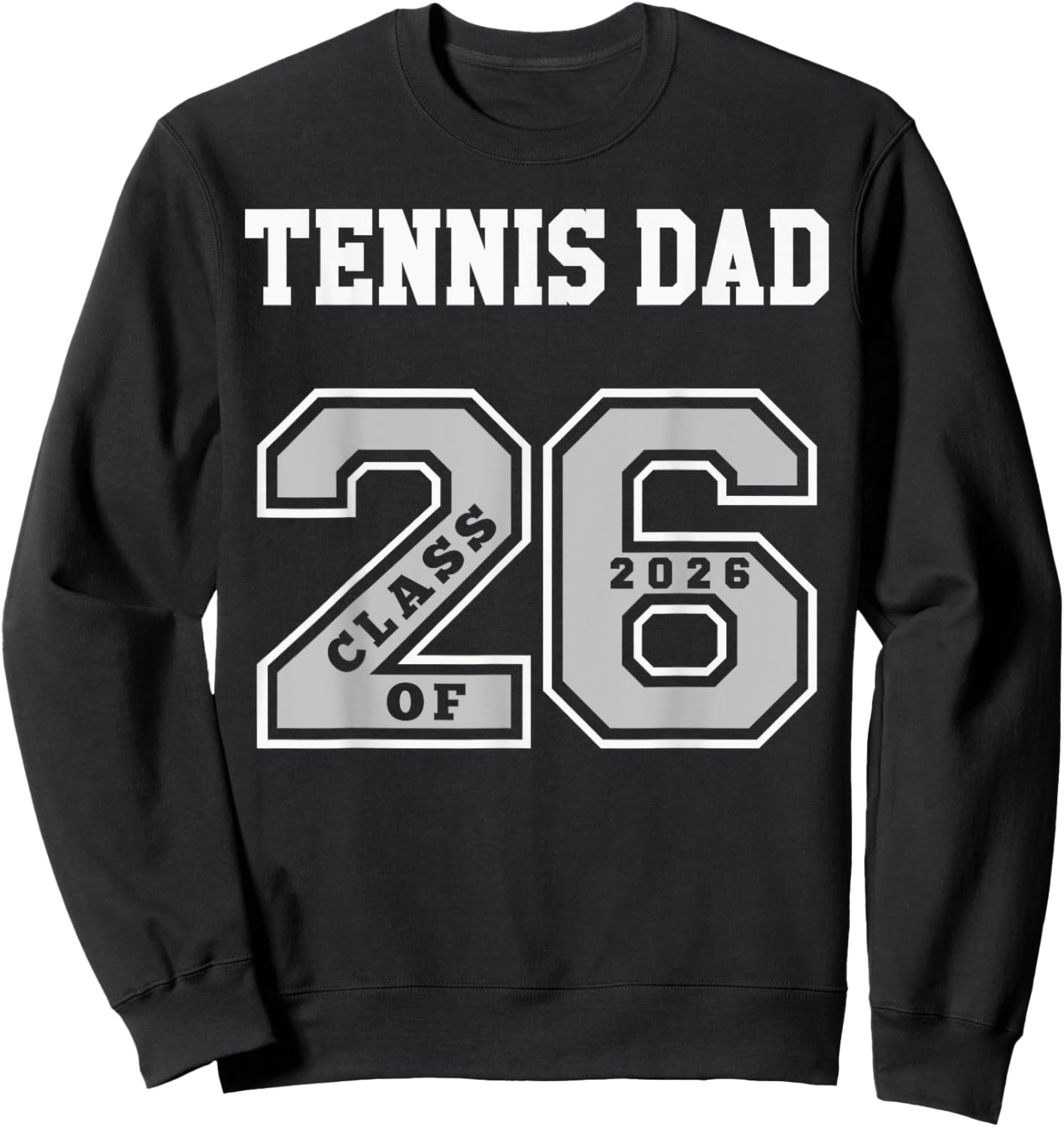 Tennis Dad Class of 2026 - Tennis Dad 26 Swag Class of 26 Sweatshirt - Sweatshirt | Black