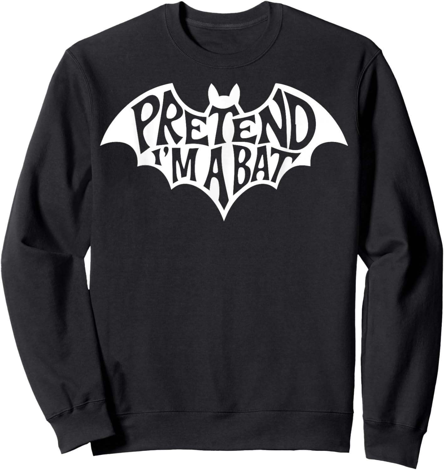 Funny Group Easy Adult Halloween Costumes Pretend I'm A Bat Sweatshirt - Sweatshirt | Black