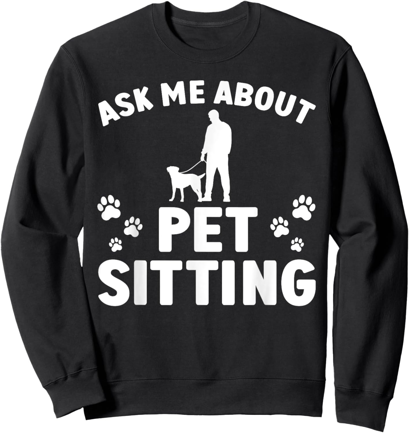 Best Pet Sitter Design Women Dog Sitter Pet Sitting Sweatshirt - Sweatshirt | Black