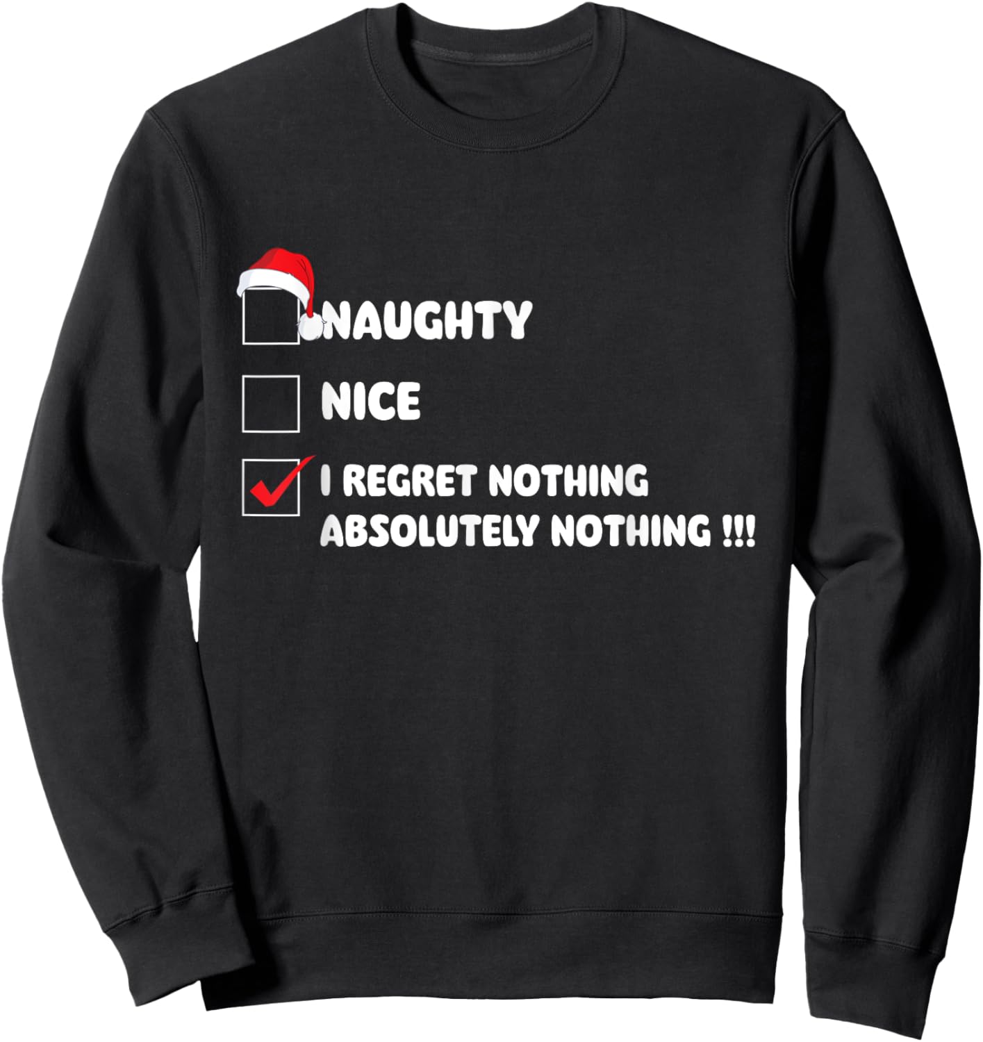 Naughty Nice I Regret Nothing - Xmas Christmas Sweatshirt - Sweatshirt | Black