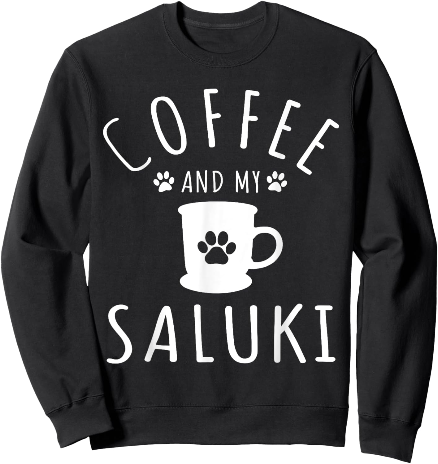 Funny Saluki Mama T Shirts Dog Lover Coffee And My Saluki Sweatshirt - Sweatshirt | Black