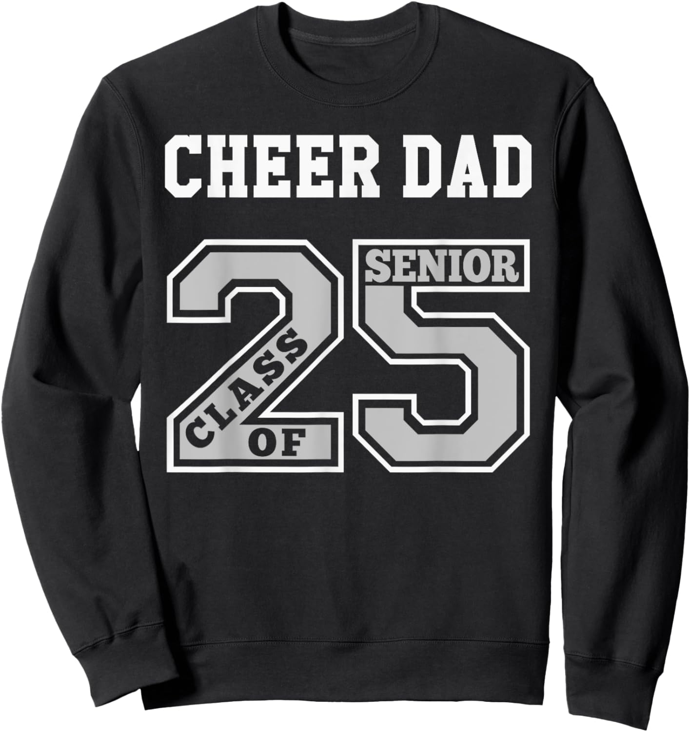 Senior Cheer Dad 2025 - Cheer Dad Senior Class 25 Sweatshirt - Sweatshirt | Black