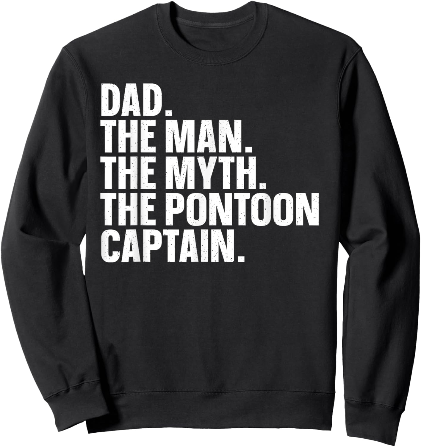 Funny Pontoon Dad Art Boating Pontoon Boat Captain Sweatshirt - Sweatshirt | Black