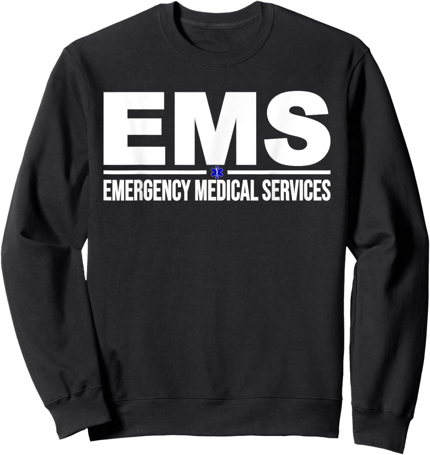 Ems Emergency Medical Services Paramedic Emt Star of Life Sweatshirt - Sweatshirt | Black